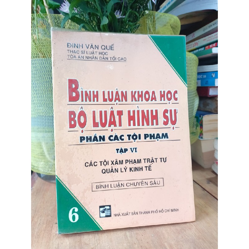 Bình luận khoa học bộ luật hình sự phần các tội phạm các tội xâm phạm trật tự quản lý kinh tế tập 6 179864