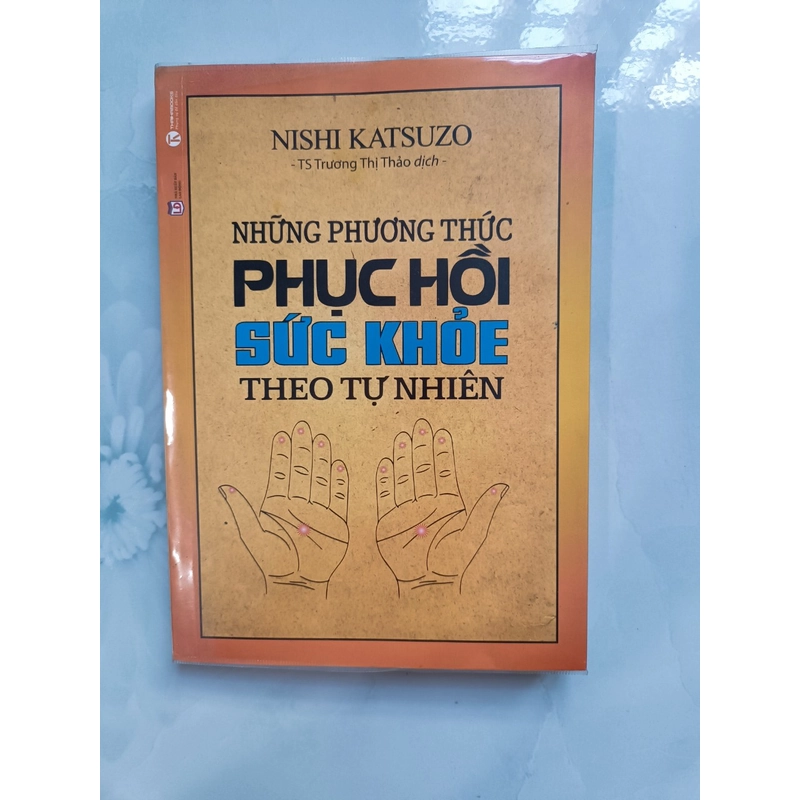 Những phương thức phục hồi sức khỏe theo tự nhiên - Nishi Katsuzo (mới 99%) 199734