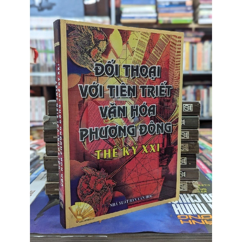 ĐỐI THOẠI VỚI TIÊN TRIẾT VĂN HOÁ PHƯƠNG ĐÔNG THẾ KỶ XXI - GS.TS TRẦN CHÍ LƯƠNG 141776
