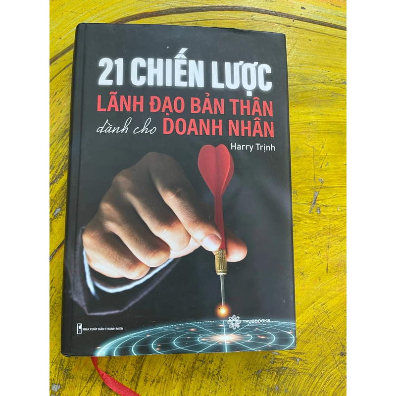 21 CHIẾN LƯỢC LÃNH ĐẠO BẢN THÂN DÀNH CHO DOANH NHÂN- Harry Trịnh 537003