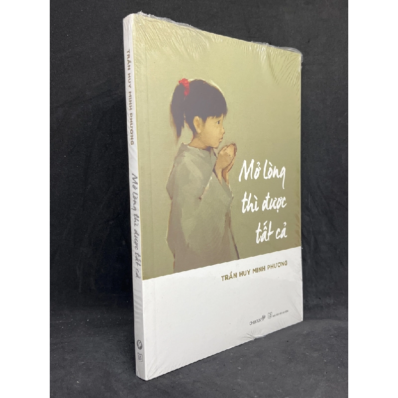 Mở Lòng Thì Được Tất Cả - Trần Huy Minh Phương new 100% HCM.ASB1205 342421