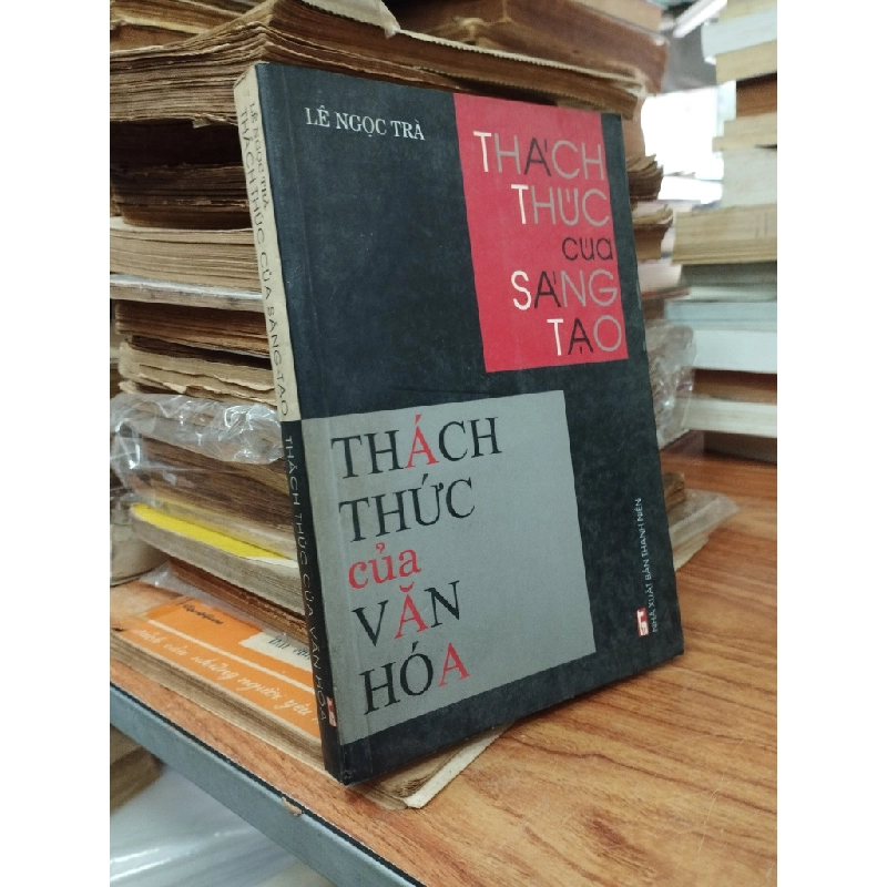 Thách thức của văn hóa, thách thức của sáng tạo Lê Ngọc Trà 189503