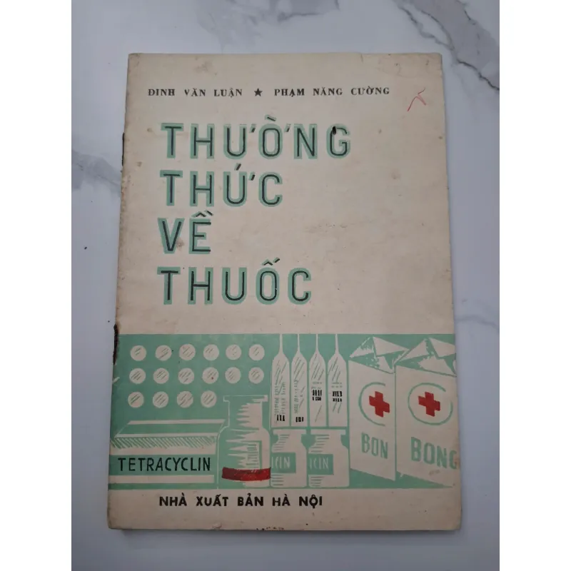 Thường Thức Về Thuốc - Đinh Văn Luận, Phạm Năng Cường - Y học, Dược học thường thức 708184