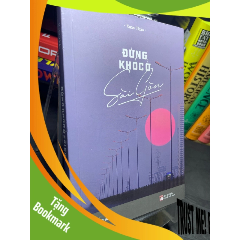 (TẶNG BOOKMARK) Đừng khóc ở Sài Gòn 2022 mới 90% Xuân Thảo RBK2205 SÁCH VĂN HỌC 943622