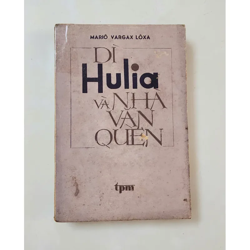 DÌ HULIA & NHÀ VĂN QUÈN - [Nobel Văn chương 2010, nhà văn Peru Mario Vargas Llosa] 709237