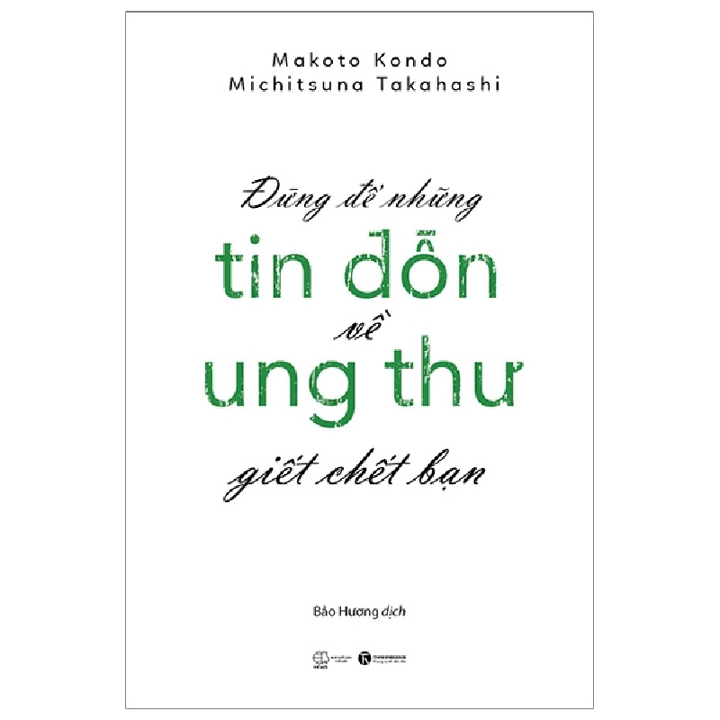 Đừng để những tin đồn ung thư giết chết bạn - Makoto Kondo, Michitsuna Takahashi 2019 New 100% HCM.PO 29055