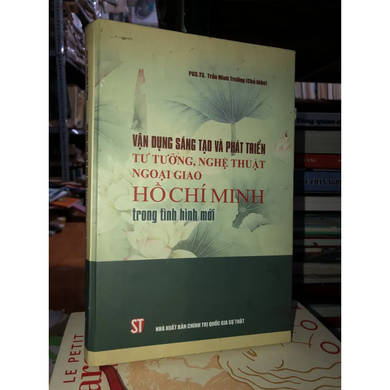 Vận dụng sáng tạo và phát triển tư tưởng, nghệ thuật ngoại giao Hồ Chí Minh… 755251