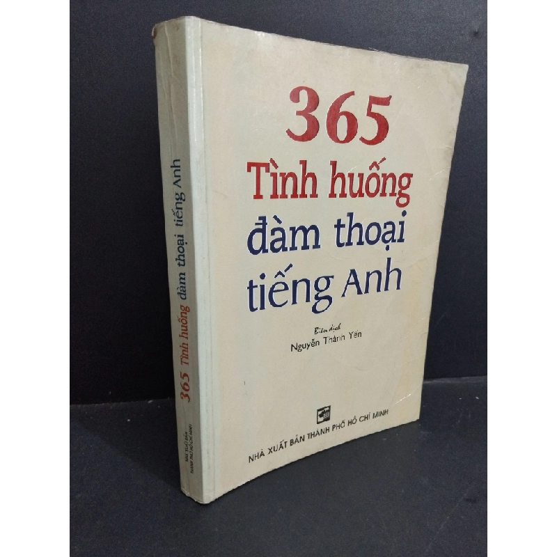 365 tình huống đàm thoại tiếng Anh mới 80% ố ẩm có viết tên 2004 HCM2811 Nguyễn Thành Yến HỌC NGOẠI NGỮ 355420