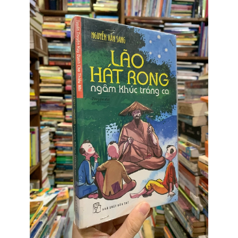 Lão Hát Rong Ngâm Khúc Tráng Ca (Tuyển truyện hay dành cho thiếu nhi) - Nguyễn Văn Sang 331857