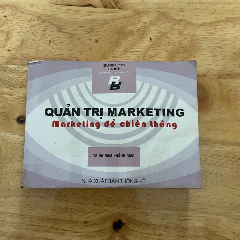 II Sách Kinh Tế: Quản Trị Marketing (Business Brief) - TS. Hà Nam Khánh Giao - 2004 472462