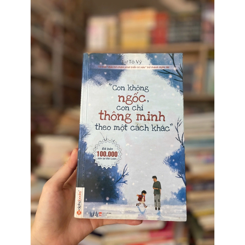 Con Không Ngốc, Con Chỉ Thông Minh ... + Mẹo nhỏ giúp trẻ yêu thích và tự giác học 469346