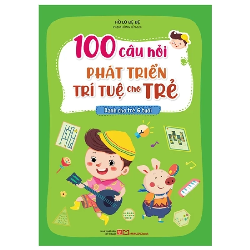 100 Câu Hỏi Phát Triển Trí Tuệ Cho Trẻ - Dành Cho Trẻ 6 Tuổi - Hồ Lô Đệ Đệ 285736