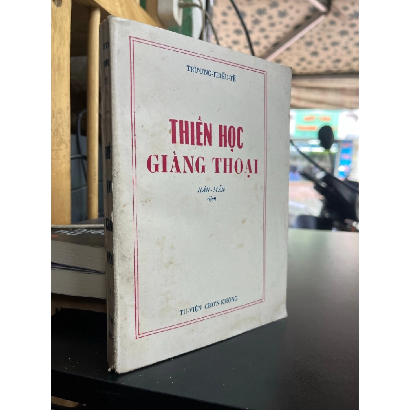 Thiền Học Giảng Thoại - Trương Thiếu Tề (sách in kéo lụa) 465470