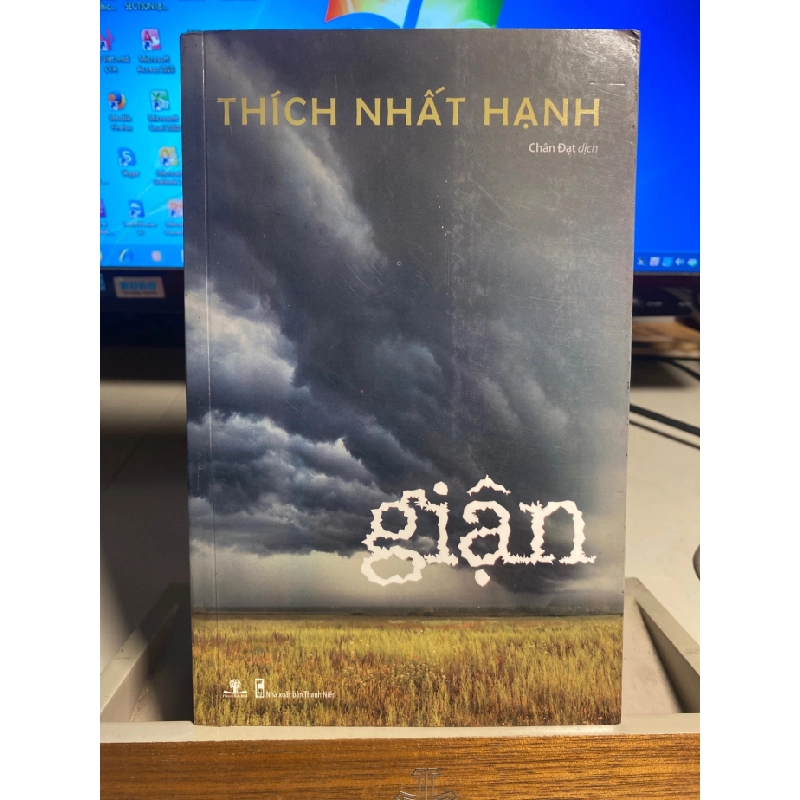 Giận- Thích Nhất Hạnh- NXB Thanh Niên, Phương Nam phát hành 2009- Sách còn mới đẹp STB1285 456596