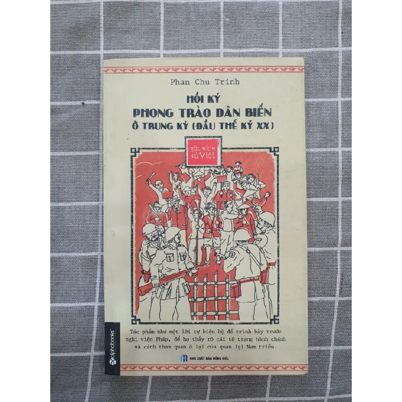 Hồi ký phong trào dân biến ở Trung kỳ (đầu thế kỷ XX) - mới 80% có ố Phan Chu Trinh TSTK0707 LỊCH SỬ - CHÍNH TRỊ - TRIẾT HỌC 184987