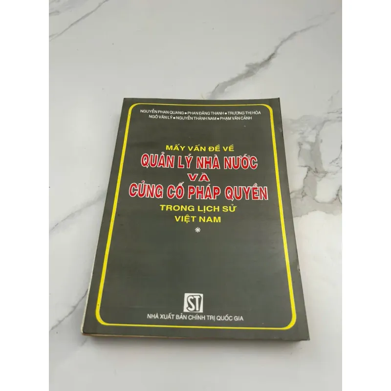 Mấy Vấn Đề Về Quản Lý Nhà Nước Và Củng Cố Pháp Quyền Trong Lịch Sử Việt Nam 601165