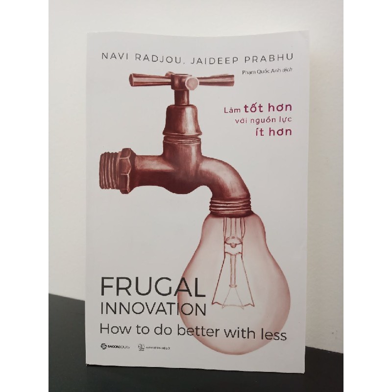 Frugal Innovation - Làm tốt hơn với nguồn lực ít hơn Jaideep Prabhu, Navi Radjou New 95% HCM.ASB2302 Oreka-Blogmeo 65907