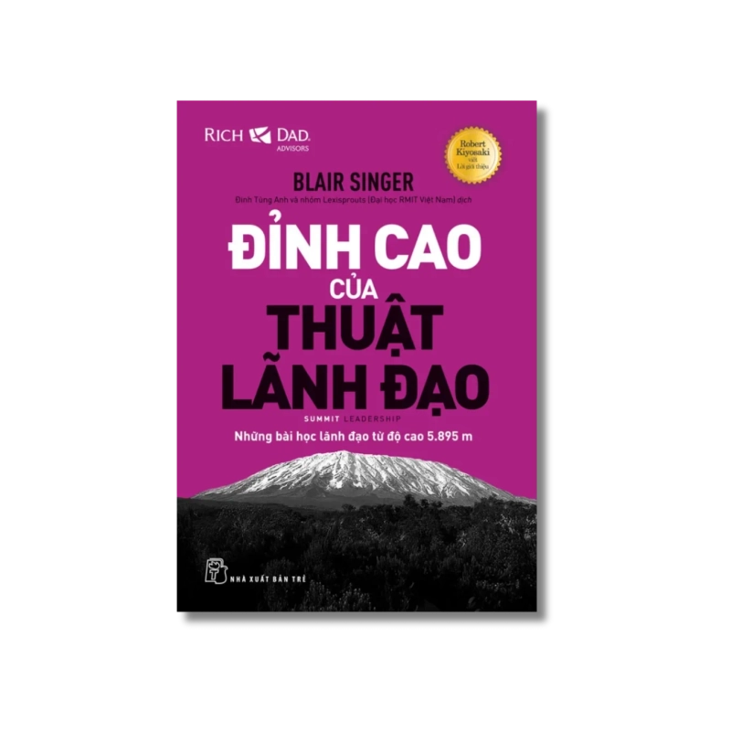 Đỉnh cao của thuật lãnh đạo: Những bài học lãnh đạo từ độ cao 5.895m - Blair Singer 723918