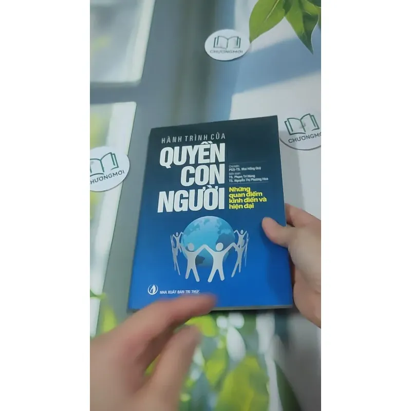 Hành Trình Của Quyền Con Người: Những Quan Điểm Kinh Điểm Và Hiện Đại - PGS. TS. Mai Hồng 727349