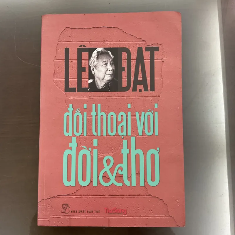 LÊ ĐẠT - đối thoại với ĐỜI & THƠ 707435
