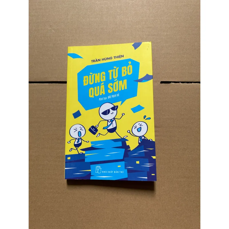 Đừng từ bỏ quá sớm - Trần Hùng Thiện 800188