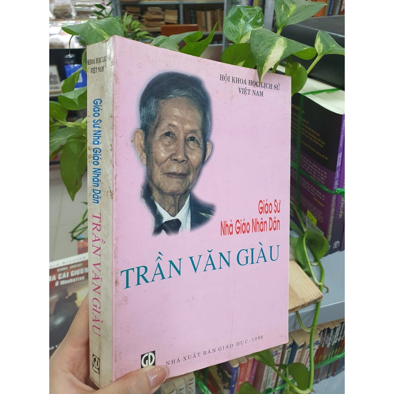 GIÁO SƯ NHÀ GIÁO NHÂN DÂN TRẦN VĂN GIÀU - KHOA HỌC LỊCH SỬ VIỆT NAM 472044