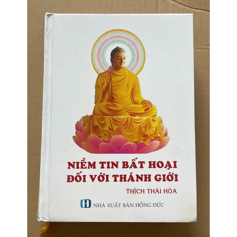 SÁCH NIỀM TIN BẤT HOẠI ĐỐI VỚI THÁNH GIỚI - THÍCH THÁI HOÀ 1046131