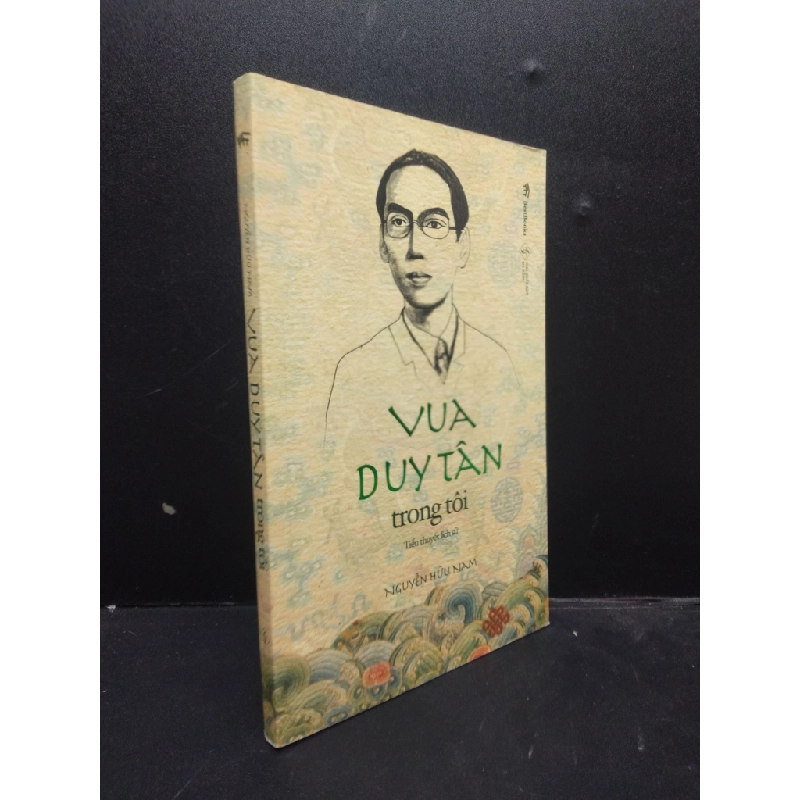 Vua Duy Tân Trong Tôi (Tiểu Thuyết Lịch Sử) Nguyễn Hữu Nam mới 90% bẩn nhẹ HCM.ASB1003 354367