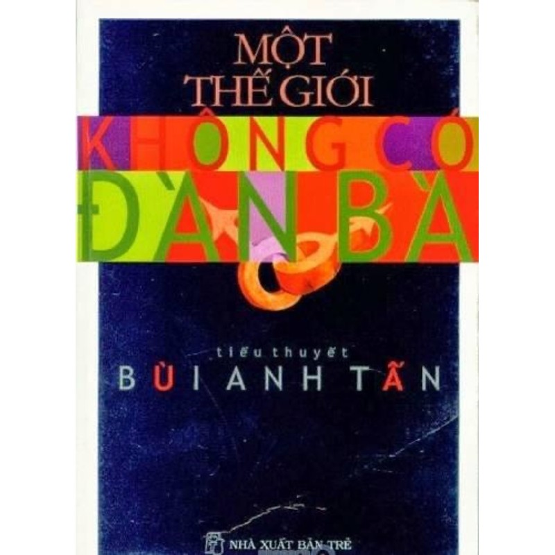 Một thế giới không đàn bà - Bùi Anh Tấn  192989