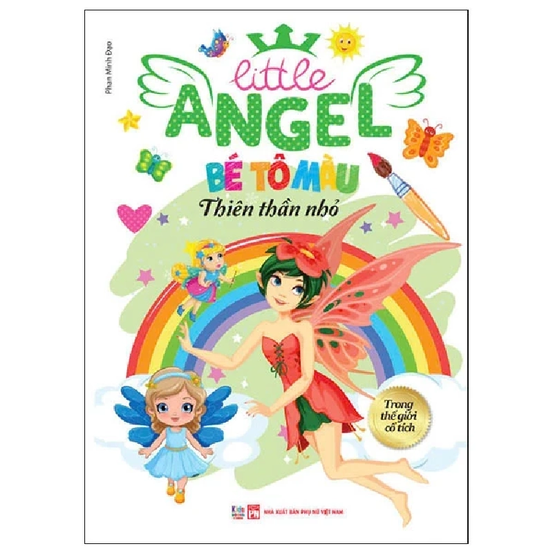 Litte Angel - Bé Tô Màu Thiên Thần Nhỏ - Trong Thế Giới Cổ Tích - Phan Minh Đạo (Mới 100%) Tô màu, luyện chữ, NXB Phụ Nữ - SÁCH ĐẠI HỌC 491102