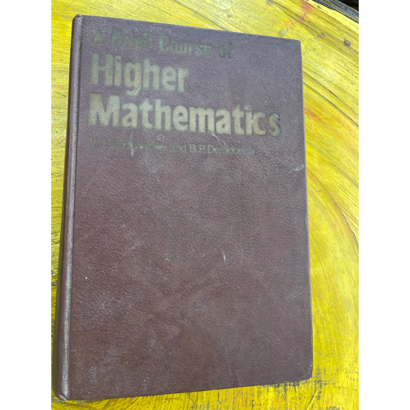 A BRIEF COURSE OF HIGHER MATHEMATICS- V.A. KUDRYAVTSEV AND B.P. DEMIDOVICH 543826