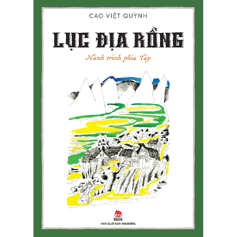 Lục Địa Rồng - Tập 1: Hành Trình Phía Tây - Cao Việt Quỳnh (Mới 100%) Truyện thiếu nhi, NXB Kim Đồng - SÁCH ĐẠI HỌC 489059