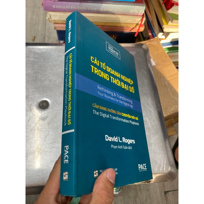 Cải Tổ Doanh Nghiệp Trong Thời Đại Số - DAVID L. ROGERS - Bìa Cứng 315300