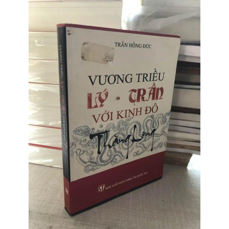 Vương triều Lý - Trần với kinh đô Thăng Long 784525