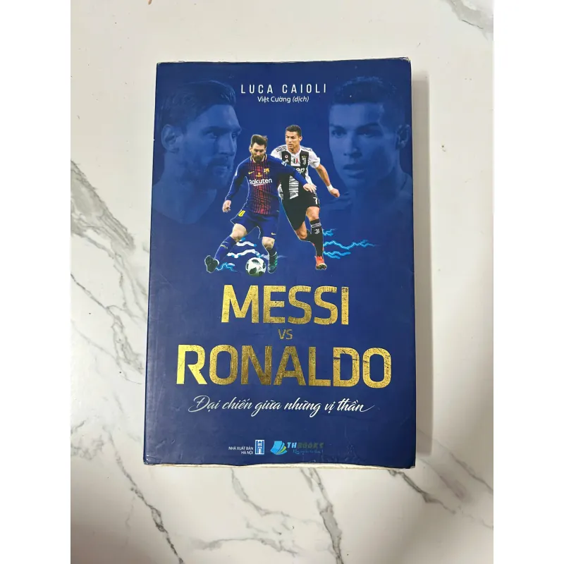 Messi vs Ronaldo: Đại chiến giữa những vị thần - Luca Caioli 989973