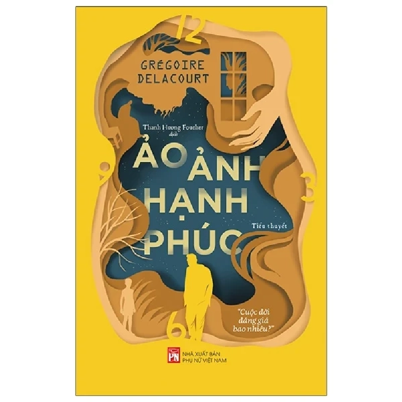 Ảo Ảnh Hạnh Phúc - Grégoire Delacourt (Mới 100%) Tiểu thuyết, NXB Phụ Nữ - SÁCH ĐẠI HỌC 485776