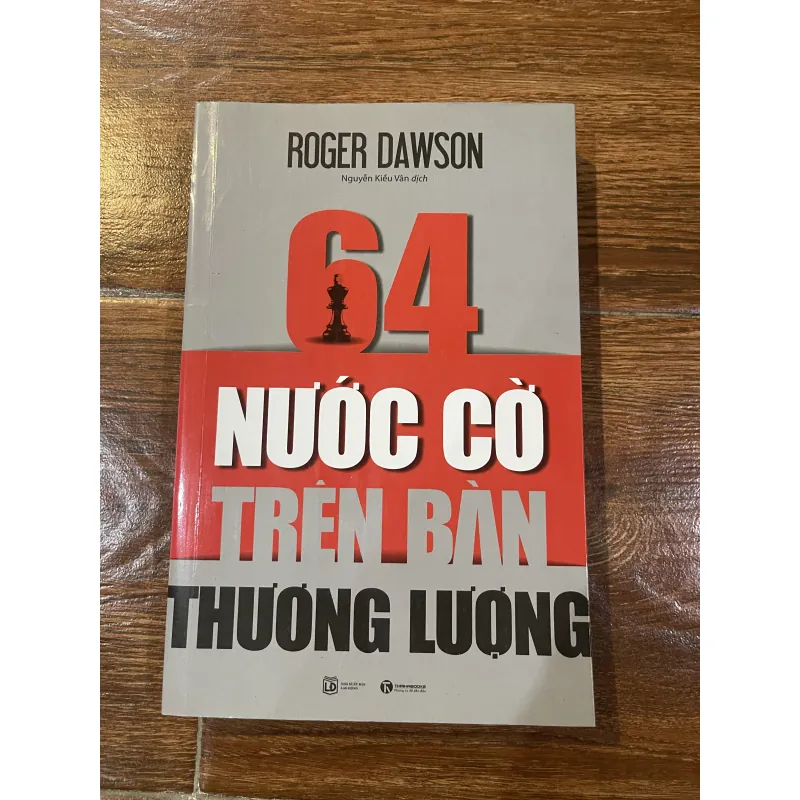 64 nước trên bàn cờ thương lượng - Roger Dawson (7) 1018774