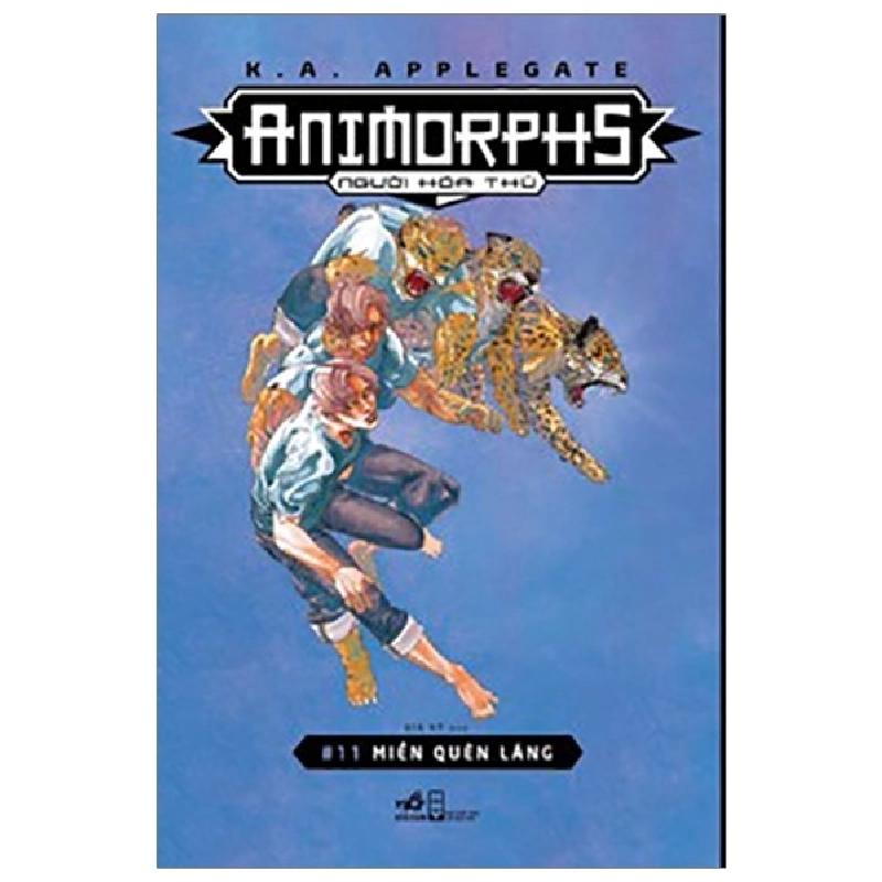 Animorphs - Người Hóa Thú - Tập 11: Miền Quên Lãng - K. A. Applegate ASB.PO Oreka-Blogmeo120125 375455