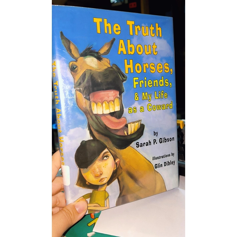 Ngoại văn cho bé THE TRUTH ABOUT HORSES .... - Sự thật về ngựa, bạn bè và cuộc sống 496157