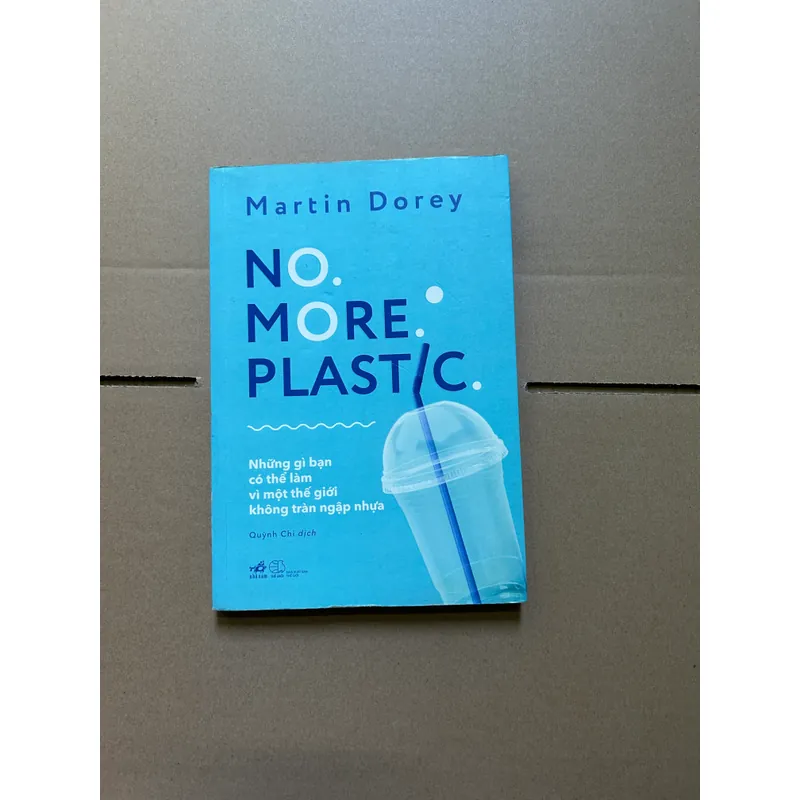 Mo more plasic những gì bạn có thể làm vì một thế giới không tràn ngập nhựa - Martin Dorey 718015