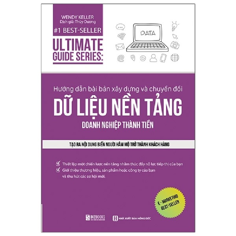 Ultimate Guide Series - Hướng Dẫn Bài Bản Xây Dựng Về Chuyển Đổi Dữ Liệu Nền Tảng Doanh Nghiệp Thành Tiền - Wendy Keller 148012