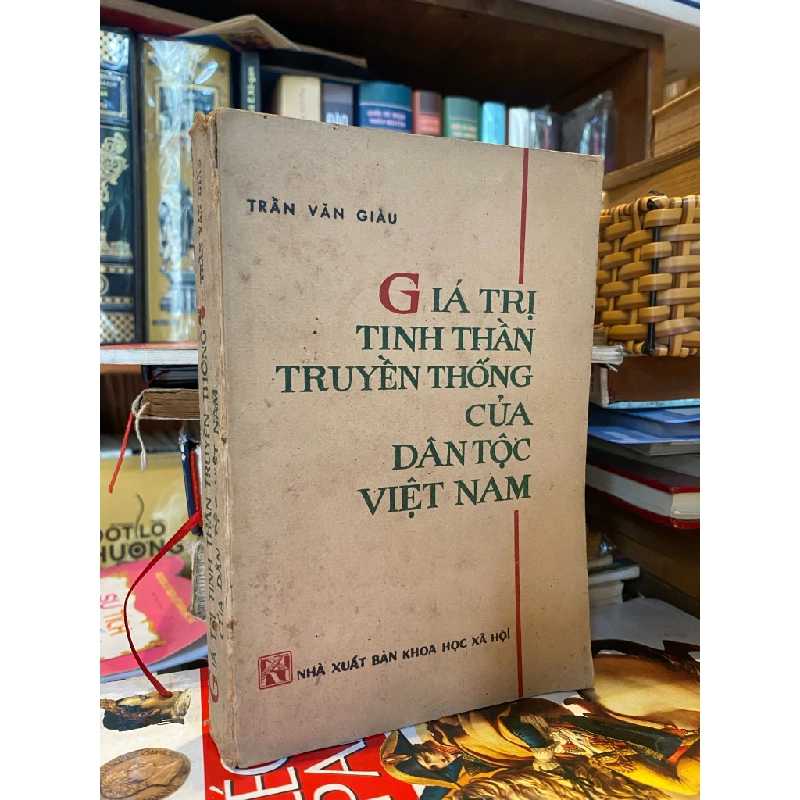 GIÁ TRỊ TINH THẦN TRUYỀN THỐNG CỦA DÂN TỘC VIỆT NAM - TRẦN VĂN GIÀU 181435