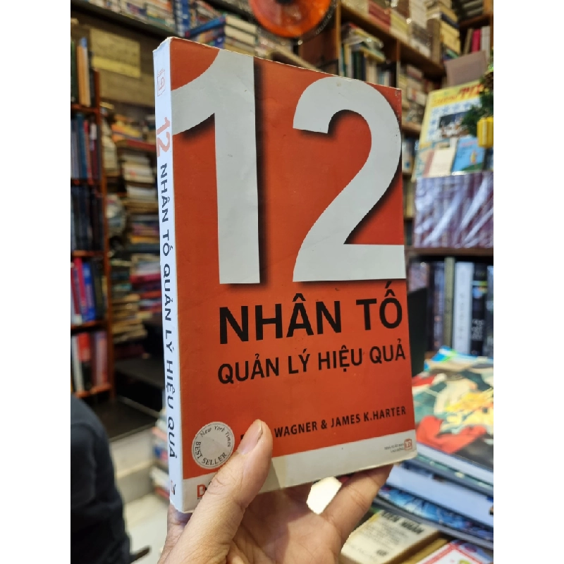 12 Nhân Tố Quản Lý Hiệu Quả - Rodd Wagner & James K. Harter 328097