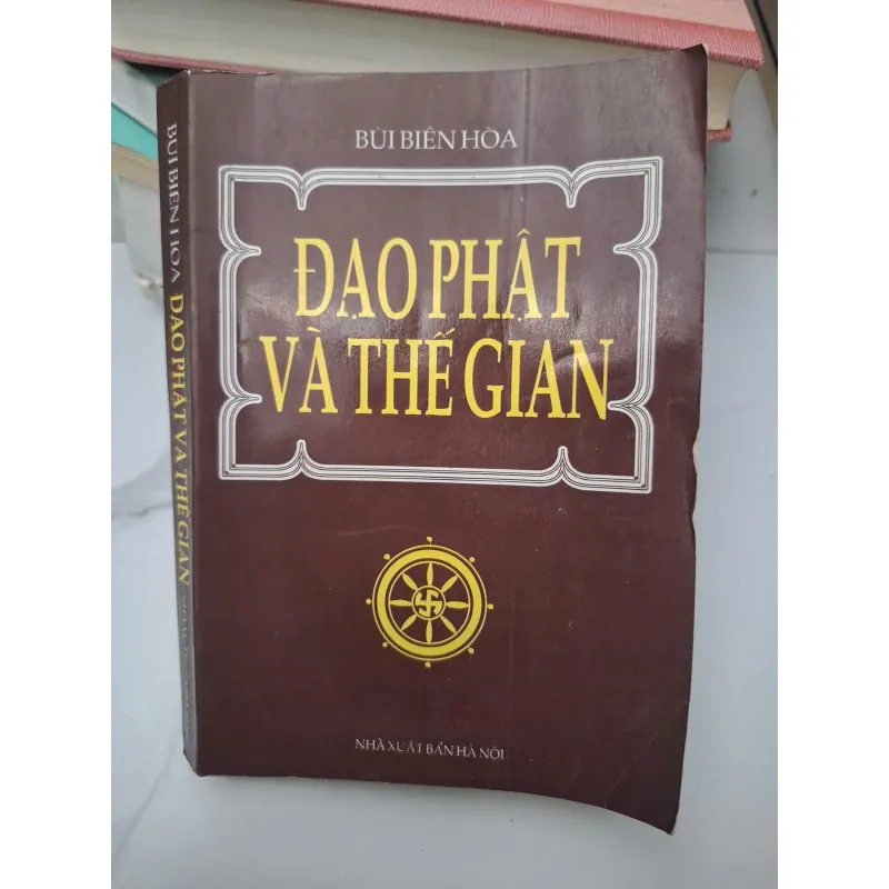 Đạo Phật và Thế gian - Bùi Biên Hòa - Sách tôn giáo/Triết học 696457