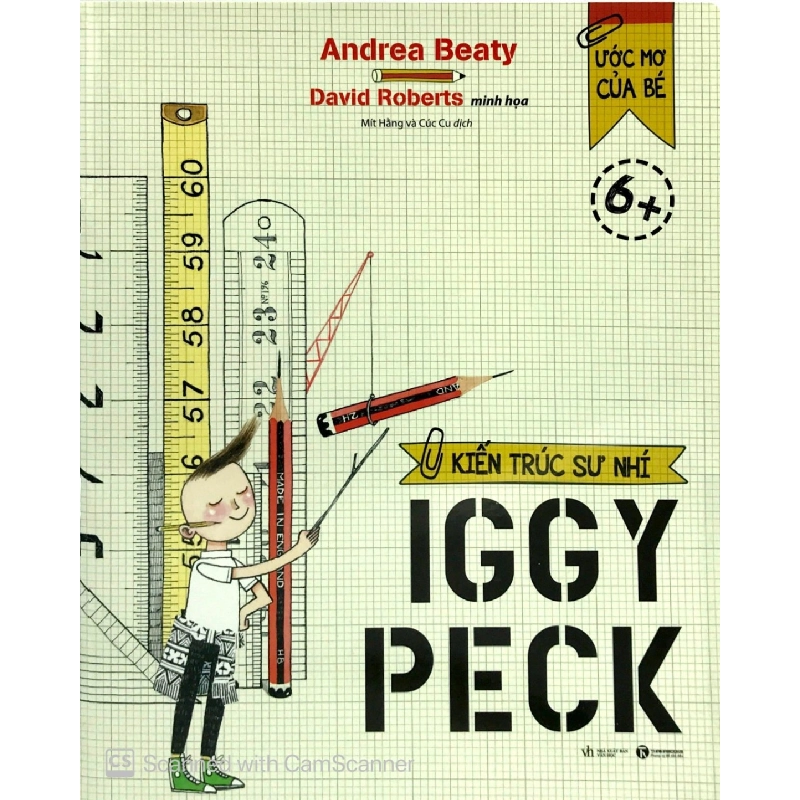 Ước Mơ Của Bé - Kiến Trúc Sư Nhí Iggy Peck (2019) - Andrea Beaty, David Robert 743577