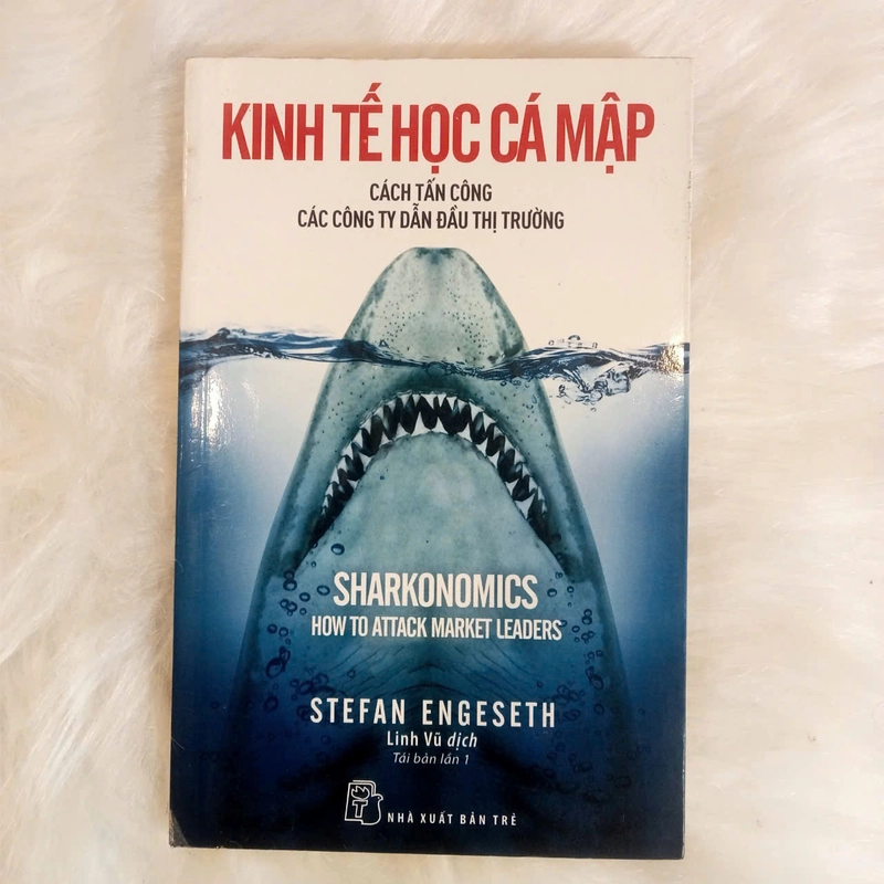 Kinh Tế Học Cá Mập - Cách Tấn Công Các Công Ty Dẫn Đầu Thị Trường - Stefan Engeseth 503589
