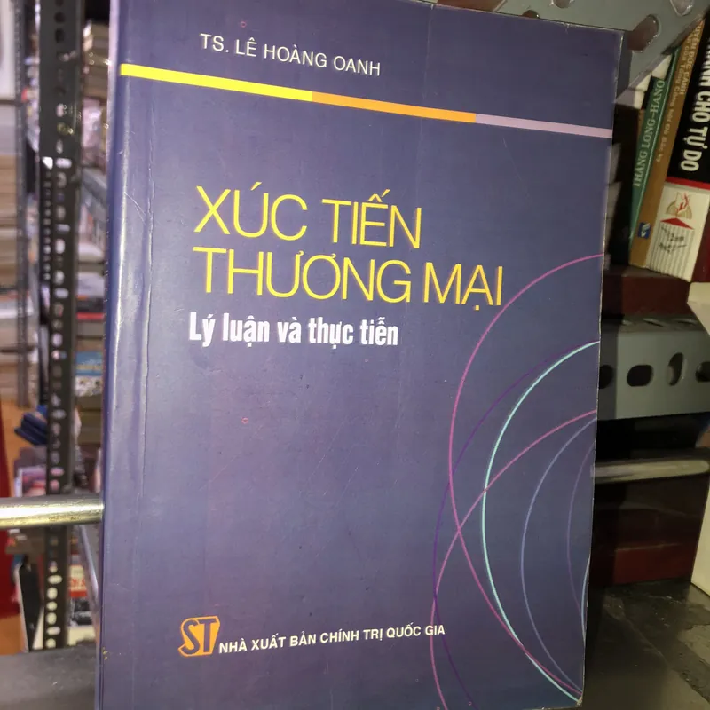 Xúc tiến thương mại - Lý luận và thực tiễn - TS. Lê Hoàng Oanh 601567