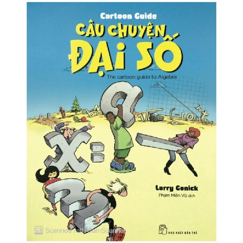 Cartoon Guide. Câu chuyện Đại số - Larry Gonick 2018 New 100% HCM.PO Oreka-Blogmeo 47450