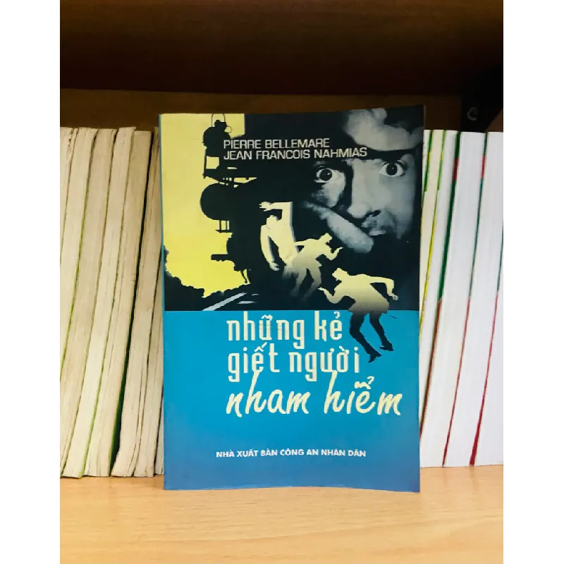 Những kẻ giết người nham hiềm - Pierre Bellemare, Jean Fracois Nahmias 555364