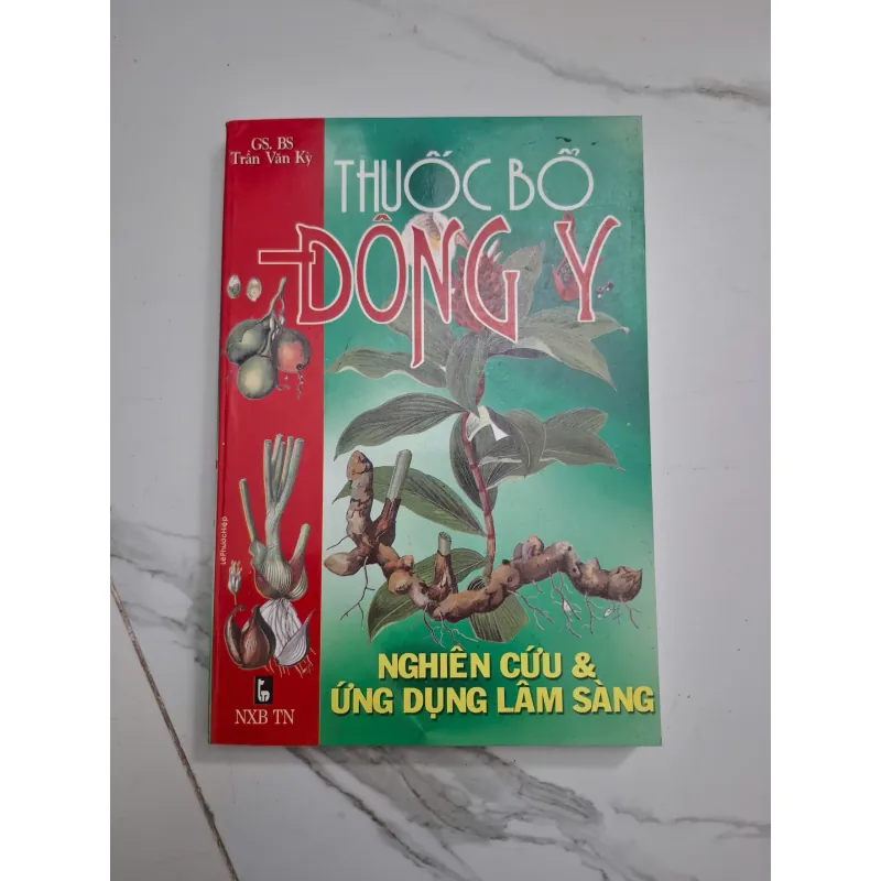 Thuốc bổ Đông Y (Nghiên cứu & Ứng dụng lâm sàng) - GS.BS Trần Văn Kỳ - Y học cổ truyền 796811